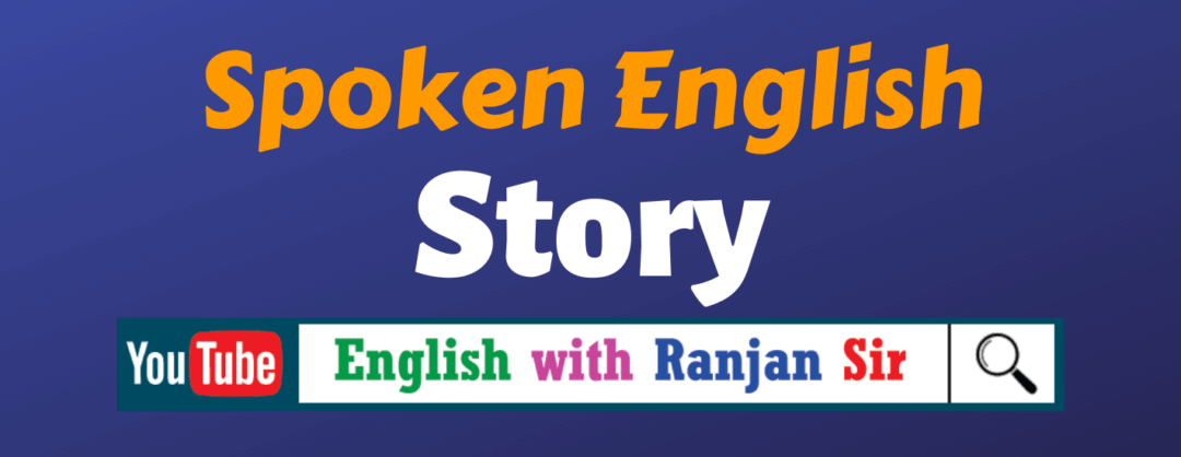 Learn Spoken English through Story