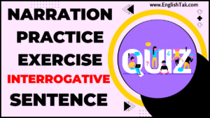 Narration Practice Exercise - Interrogative Sentence