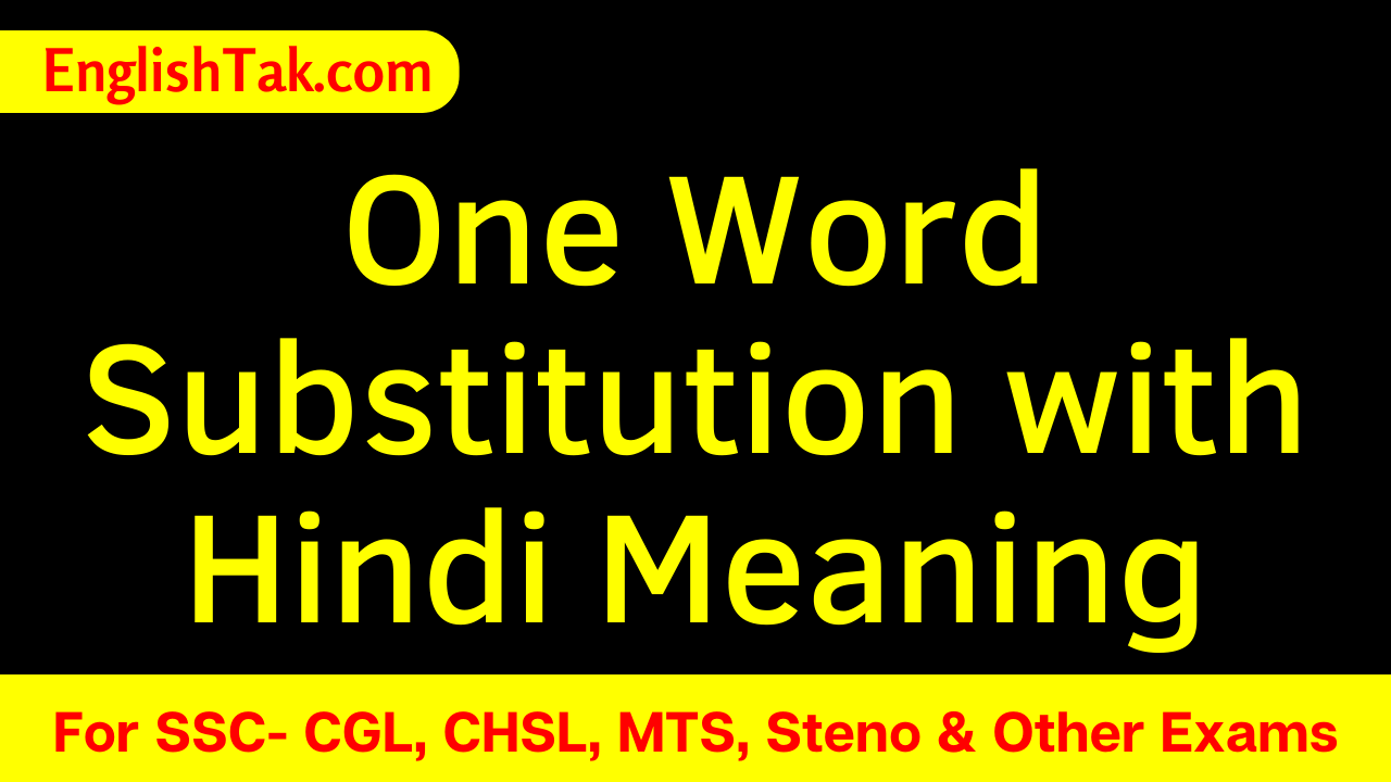 One word substitutions for SSC Exams