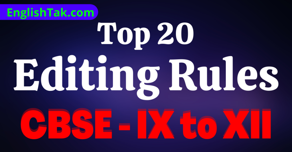 Top 20 English Editing Rules IXth To XIIth English Tak