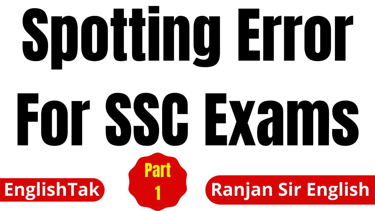Spotting Error For SSC Exams - Part-1
