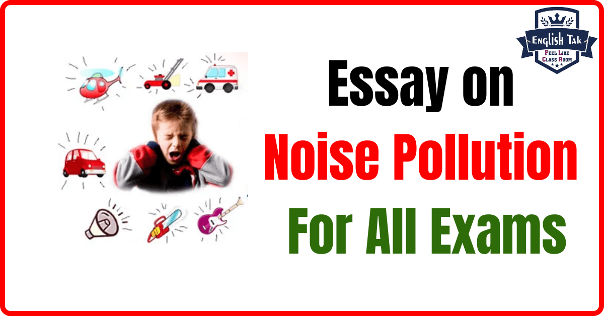 Noise Pollution Essay For All Exams