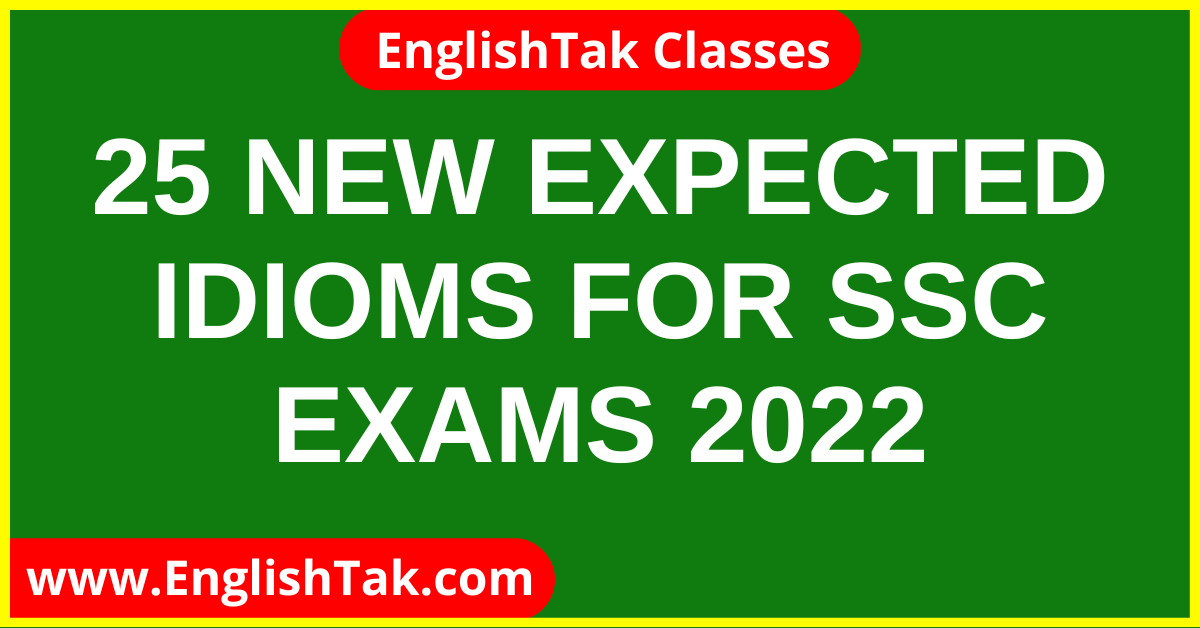 25 New Expected Idioms for SSC Exams 2022