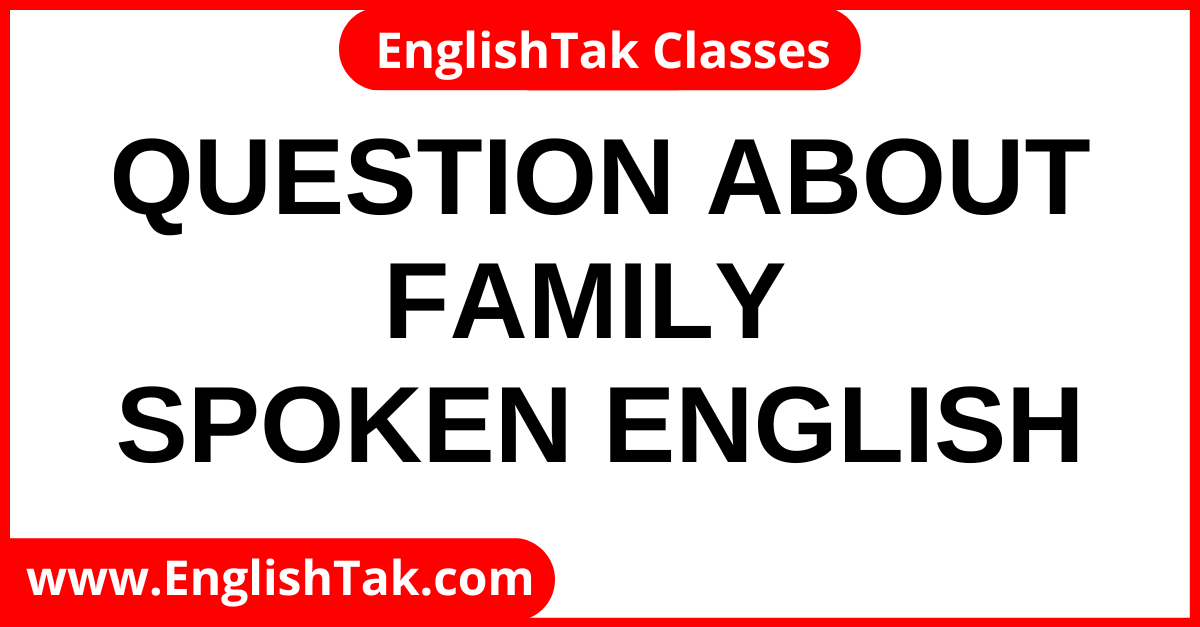 Question about Family - Spoken English
