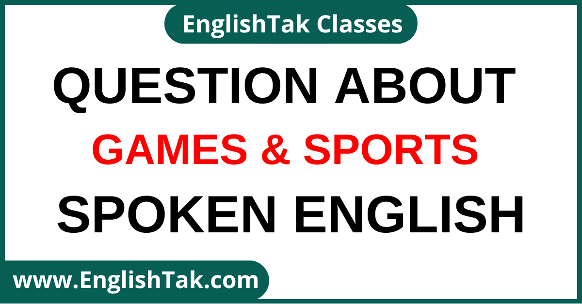Question about Games or Sport – Spoken English