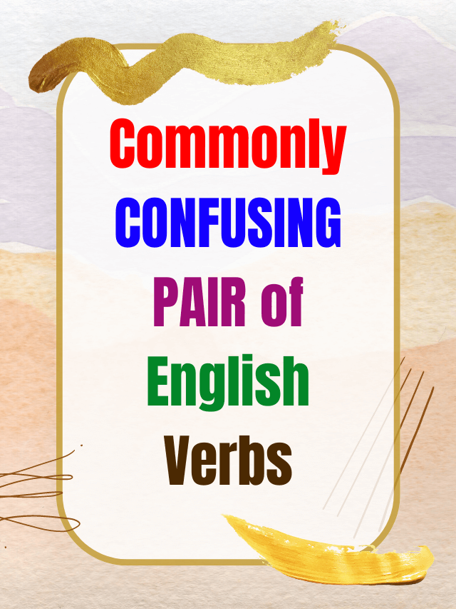 Commonly CONFUSING PAIR of English Verbs