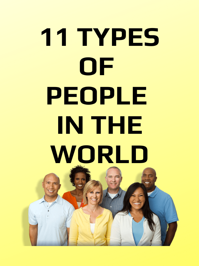 11 Types of Persons in the World