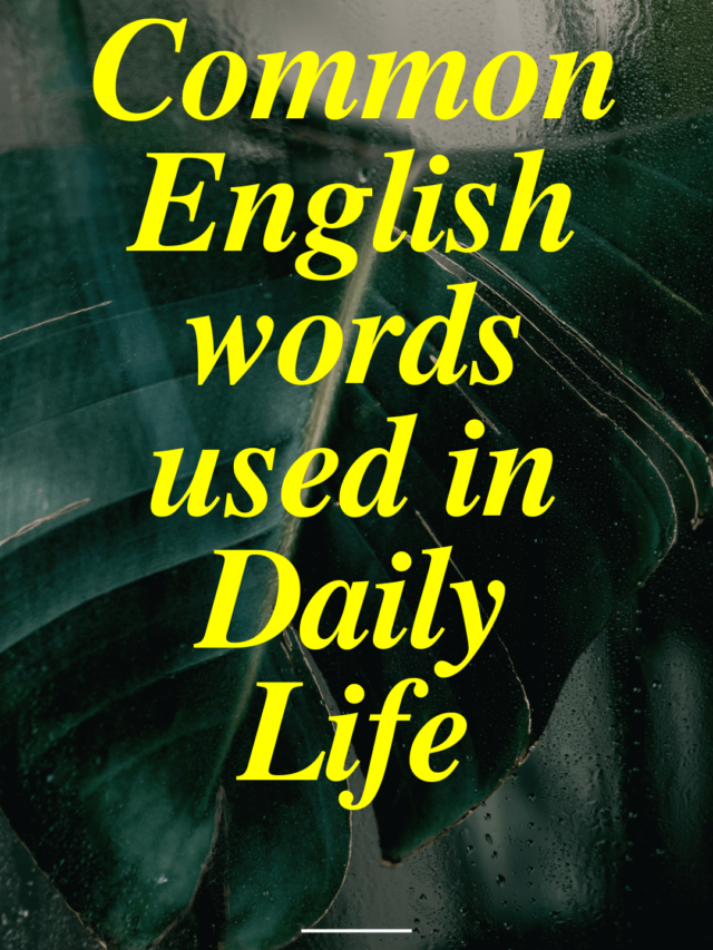 Common English words used in Daily Life