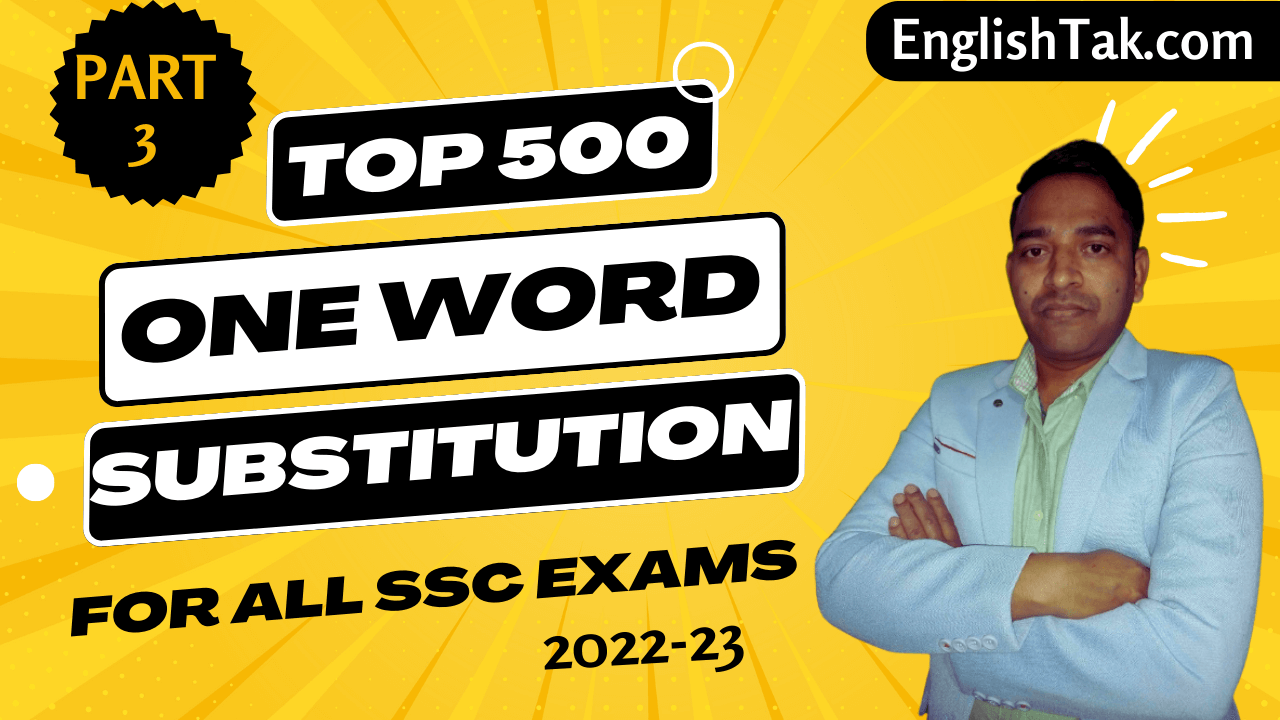 500 One Word Substitutions For SSC - Part-3 Vocabulary for SSC