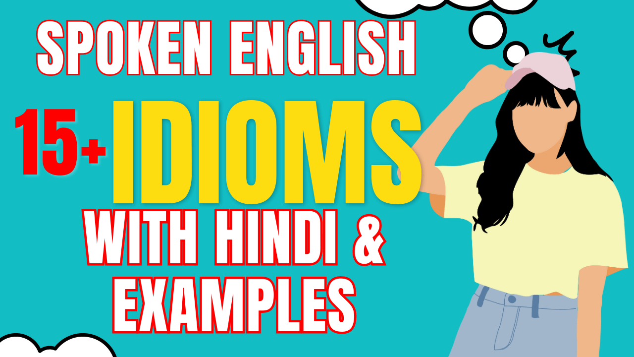 10+ Idioms For Spoken English