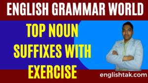 Noun Suffixes List with Examples & Exercise