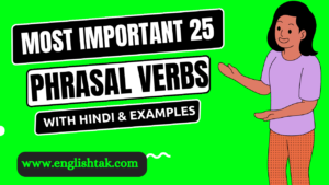 Most Important 25 Phrasal Verb with Hindi and Examples