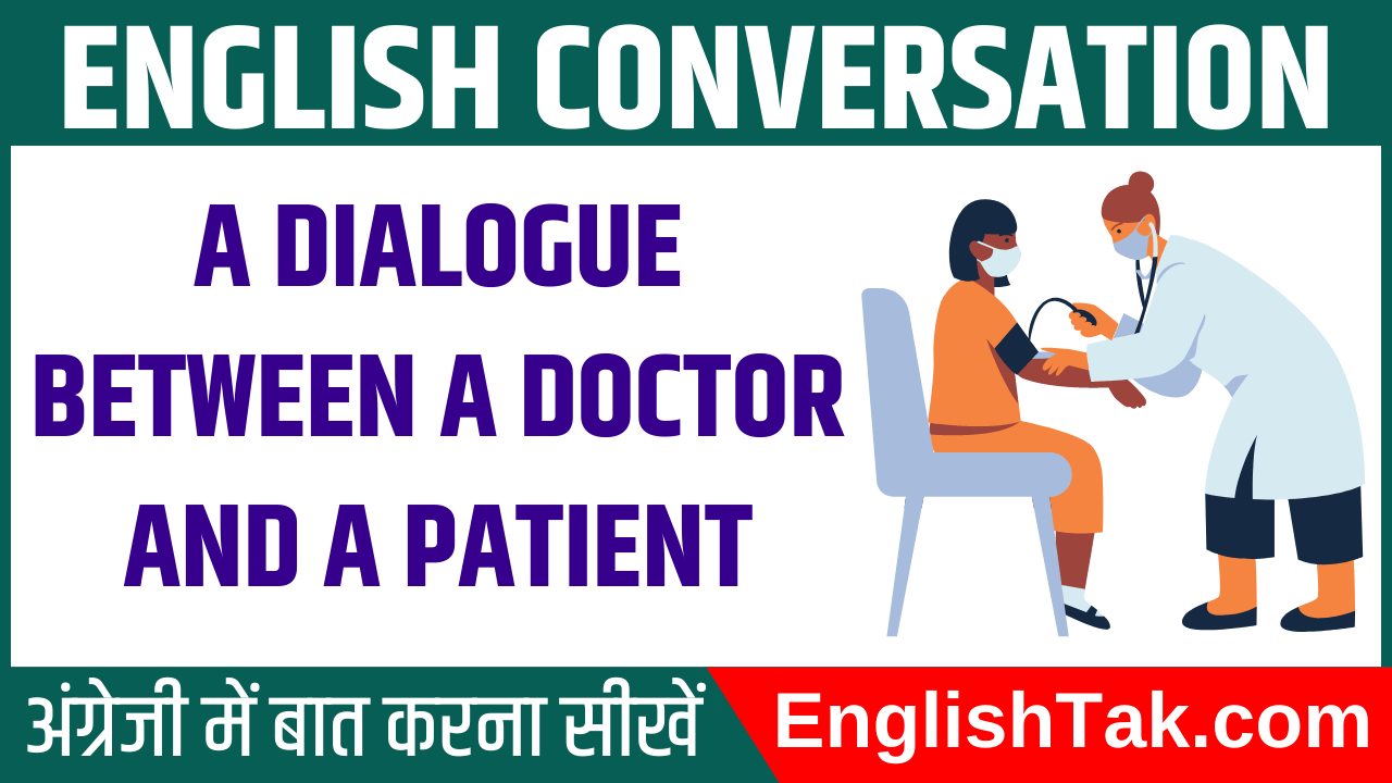 A dialogue between a Doctor and a Patient