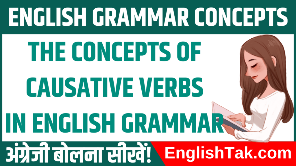 Causative Verbs in English Grammar : Let, Make, Have, Get, Help