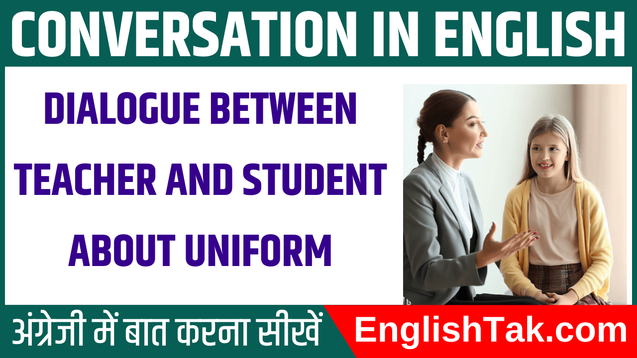 Dialogue Between Teacher and Student about Uniform