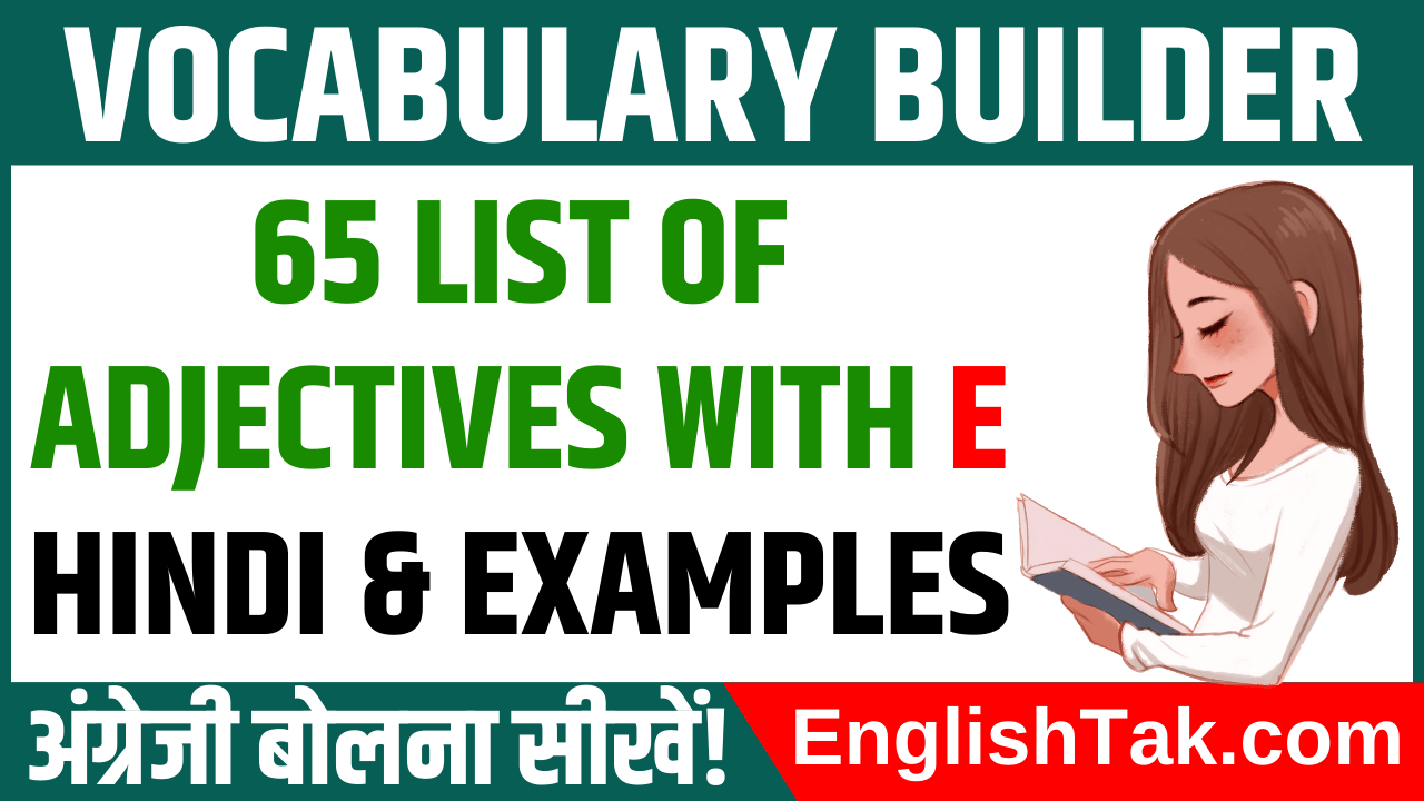 List of Adjectives with E