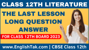 The Last Lesson Long Question Answer