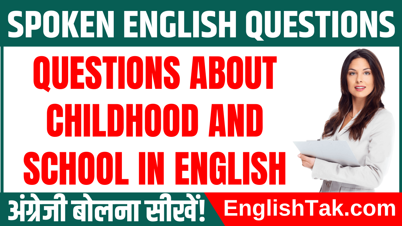 Questions about Childhood and School in English