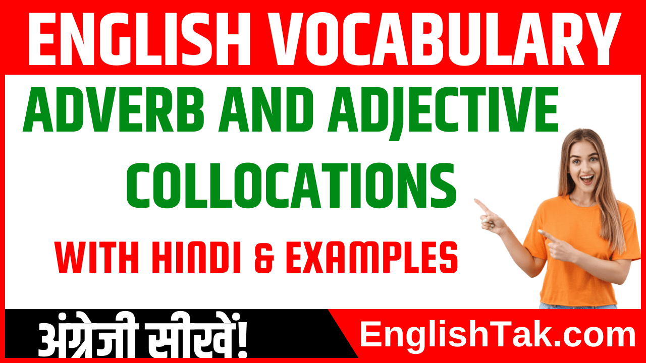 ADVERB and ADJECTIVE COLLOCATIONS