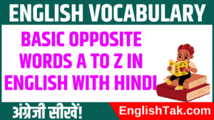 Basic Opposite words A to Z in English with Hindi - EnglishTak.com