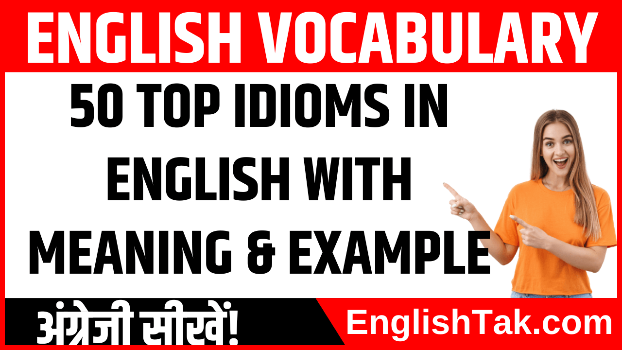 Top Idioms in English with Meaning