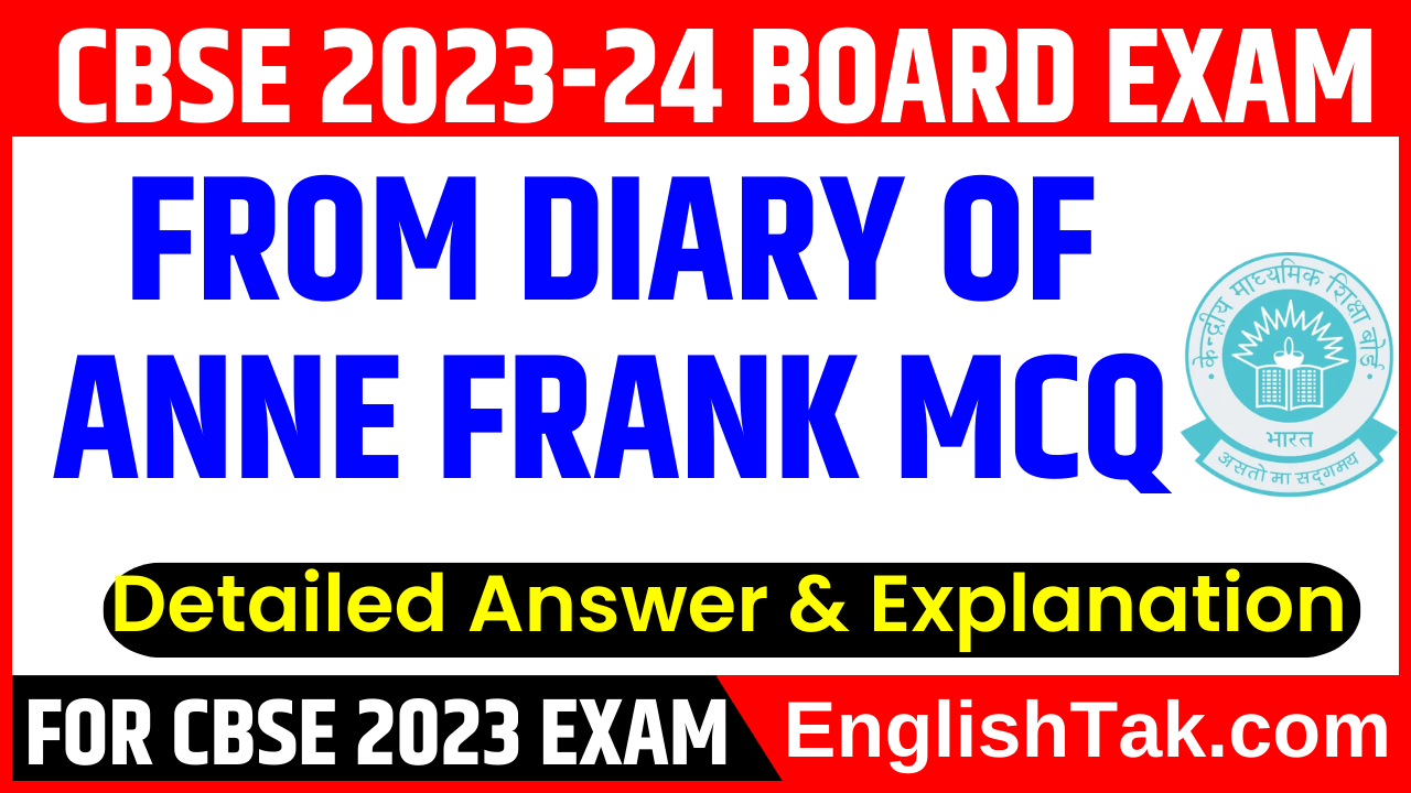 From Diary of Anne Frank MCQ CBSE Class 10 English