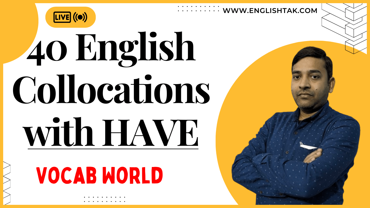 40 English Collocations with HAVE