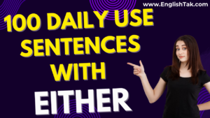 100 English Example Sentences with EITHER