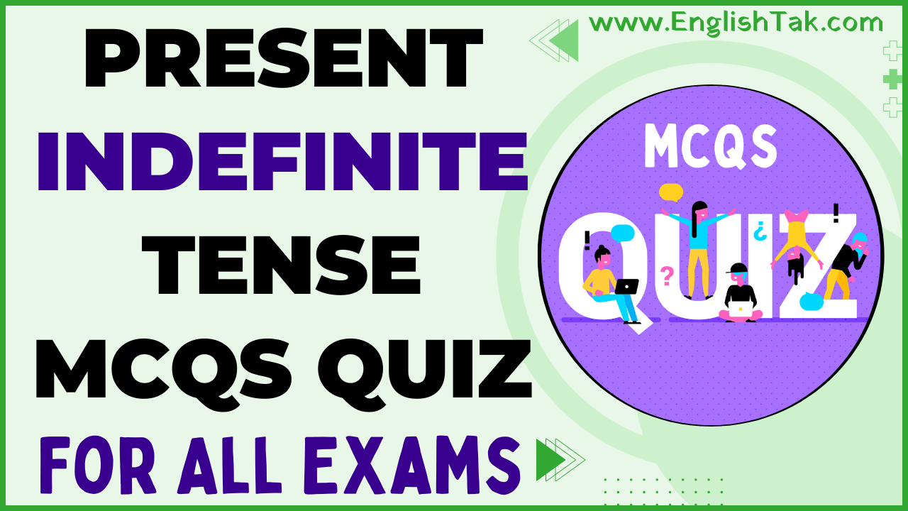 Present Indefinite Tense Quiz - English Grammar - EnglishTak.com