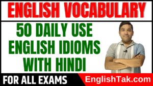 50 Daily Use English Idioms with Hindi