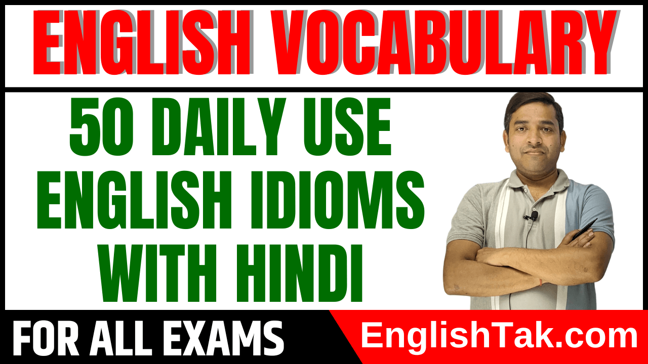 50 Daily Use English Idioms with Hindi