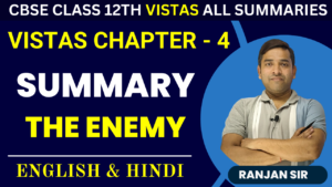 The Enemy Summary Class 12 English