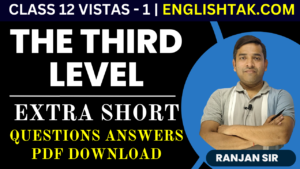 The Third Level Extra Short Questions