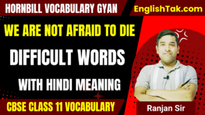 We Are Not Afraid to Die Difficult Words Hindi