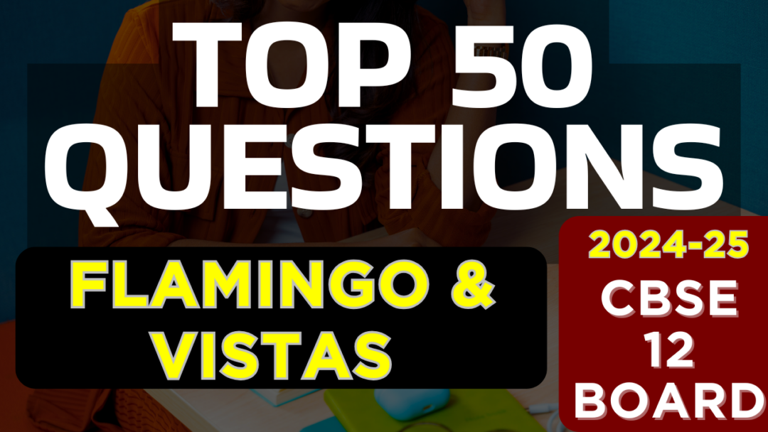 Top 50 Questions CBSE Board Class 12 English Exam 2025