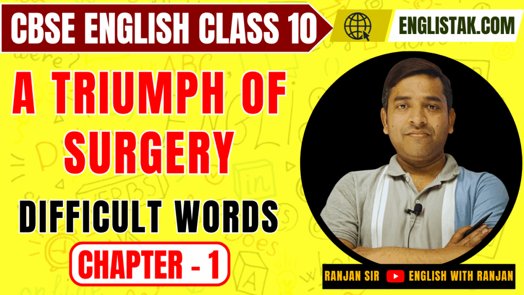 A Triumph of Surgery Difficult Words with Hindi - cbse english 10 - EnglishTak.com