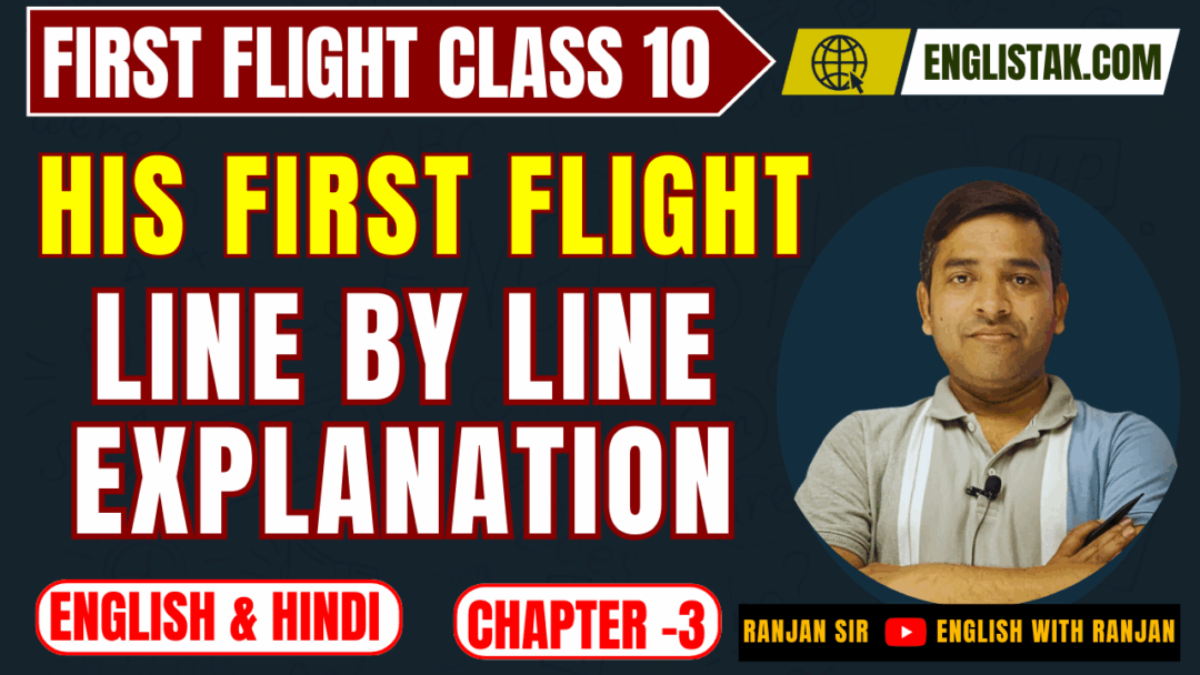 His first Flight Line By Line Explanation - cbse english 10 - EnglishTak.com