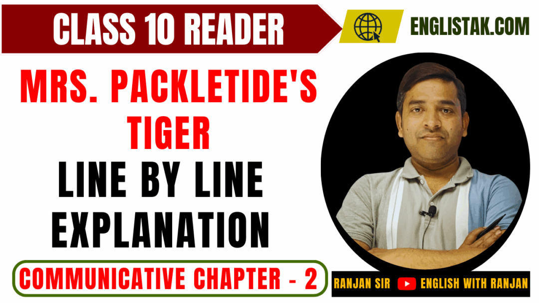 Mrs. Packletide's Tiger Line by Line Explanation Class 10 Reader - EnglishTak.com