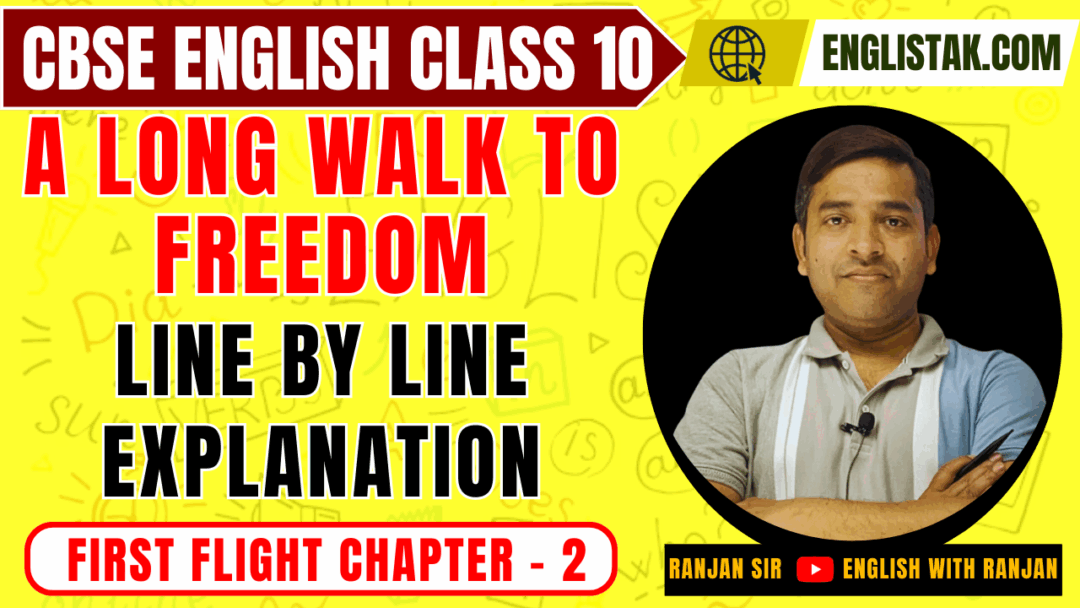 Nelson Mandela A Long Walk to Freedom Explanation - EnglishTak.com