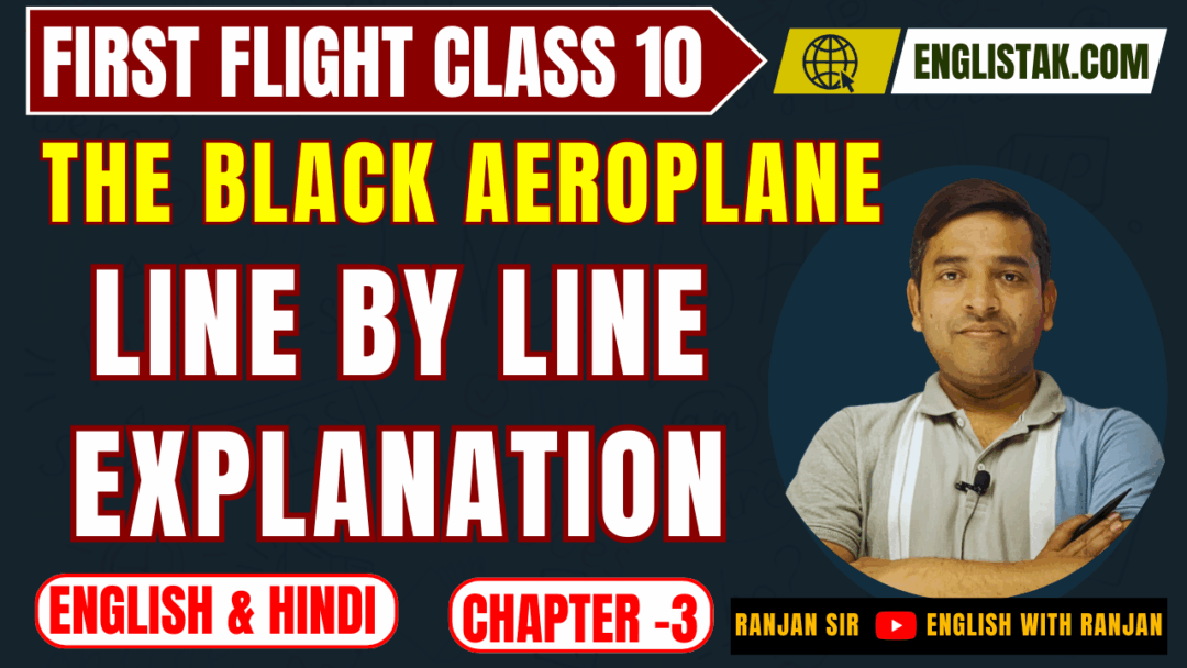 The Black Aeroplane Line by Line Explanation - cbse english 10 - EnglishTak.com
