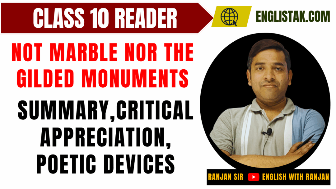 Not Marble Nor the Gilded Monuments Summary Theme Poetic - Class 10 Reader - EnglishTak.com