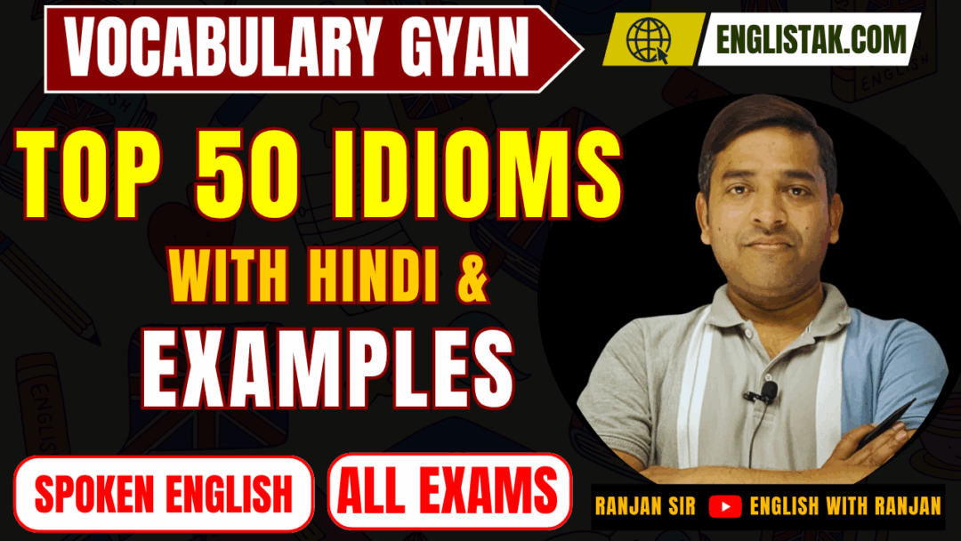 Top 50 Idioms with Examples Pdf - vocabulary gyan - Englishtak.com